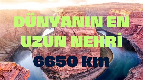 Dünyanın en uzun nehri kaç km dir